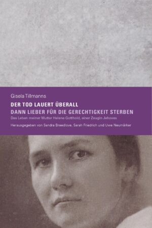 Cover des Zeitzeugenberichts von Gisela Tillmanns »DER TOD LAUERT ÜBERALL   DANN LIEBER FÜR DIE GERECHTIGKEIT STERBEN«