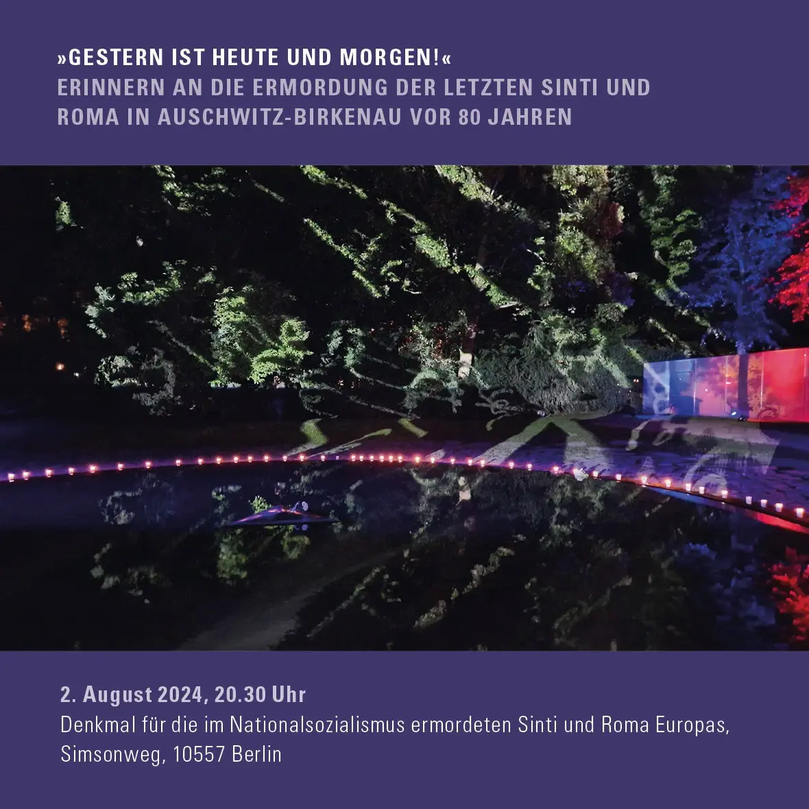»Gestern ist heute und morgen!« – ERINNERN AN DIE ERMORDUNG DER LETZTEN SINTI UND ROMA IN AUSCHWITZ-BIRKENAU vor 80 Jahren
