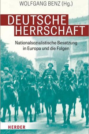 deutsche-herrschaft-nationalsozialistische-besatzung-in-europa-und-die-folgen-978-3-451-38989-4-70784